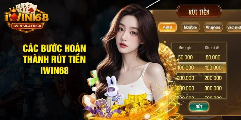 Các bước thực hiện rút tiền iWin68 đơn giản