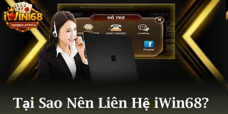 Tại sao nên liên hệ iWin68 khi chơi game