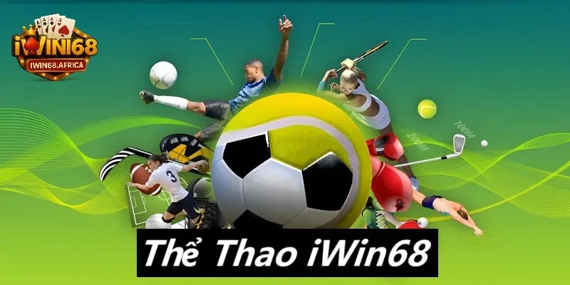 Thể thao iWin68 - Cá cược kịch tính